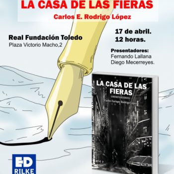 PRESENTACIÓN DE “LA CASA DE LAS FIERAS” de Carlos E. Rodrigo López